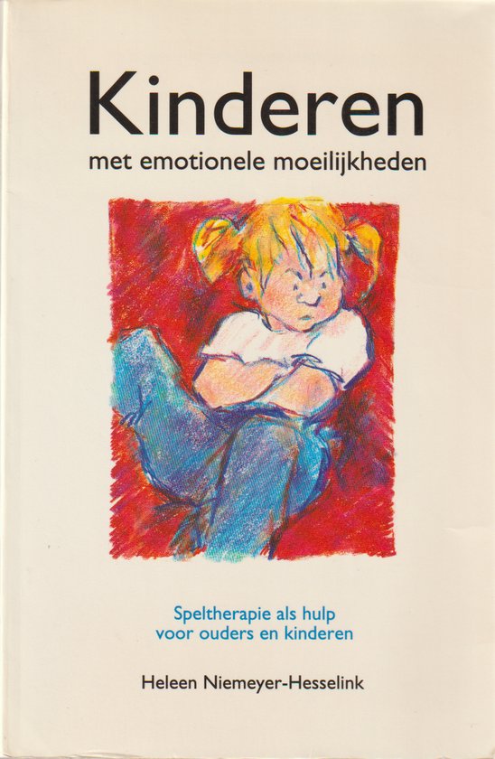 Kinderen met emotionele moeilijkheden -speltherapie als hulp voor ouders en kinderen