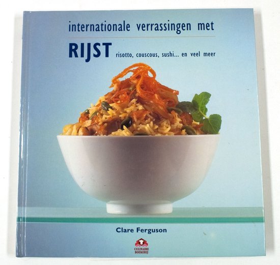 Internationale verrassingen met rijst, risotto, couscous, sushi... en veel meer