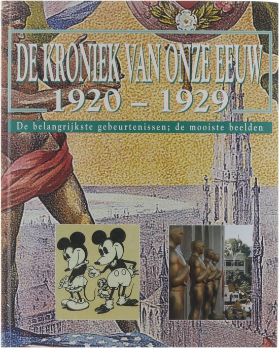 De kroniek van onze eeuw 1920-1929 : de belangrijkste gebeurtenissen de mooiste beelden