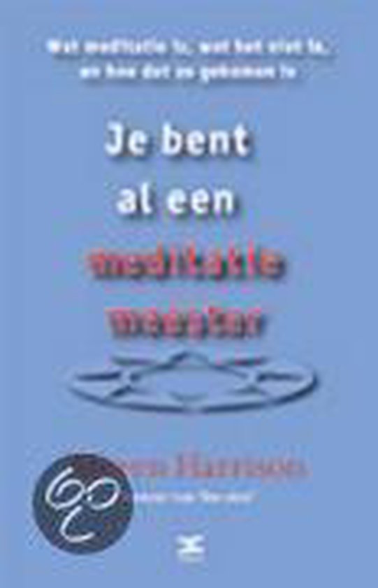 Je Bent Al Een Meditatiemeester