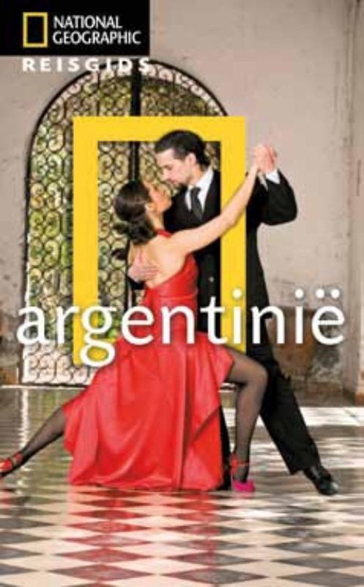 National Geographic reisgidsen  -   National Geographic reisgids Argentinie