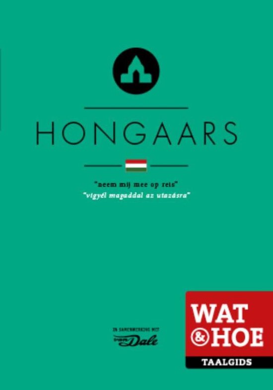 Wat & Hoe taalgids  -   Hongaars