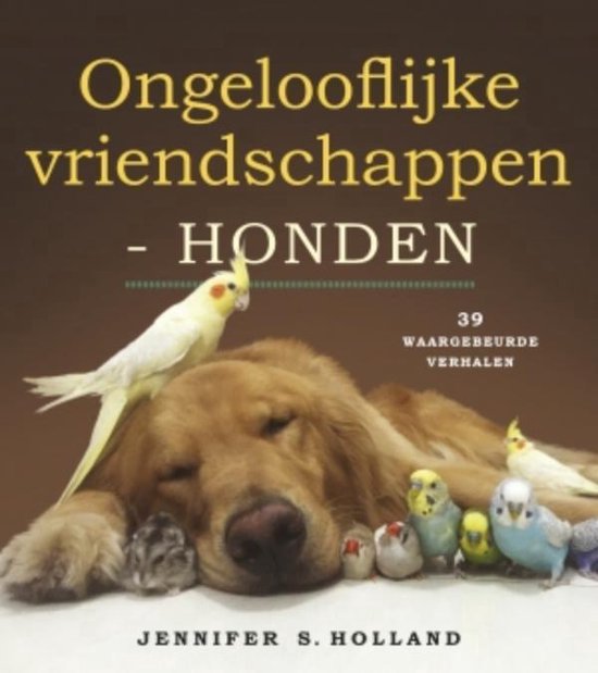 Ongelooflijke vriendschappen Honden