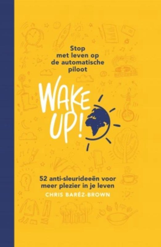 Wake Up!: Stop met leven op de automatische piloot