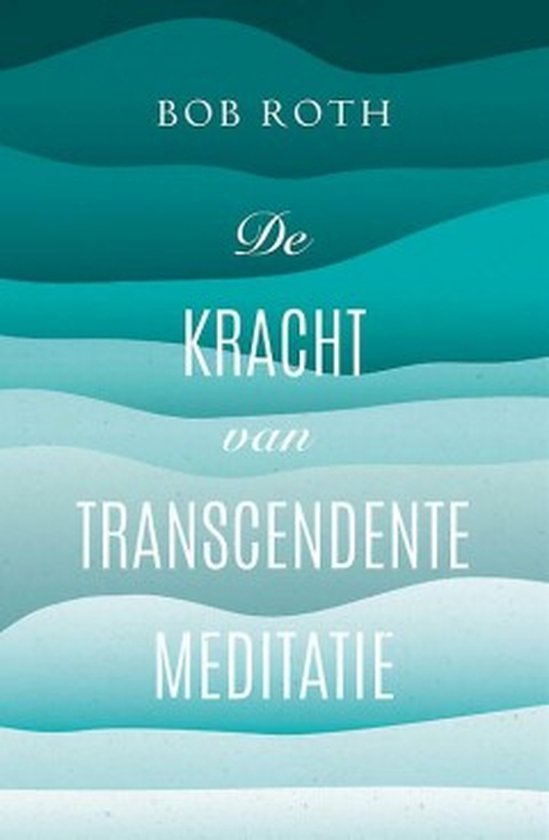 De kracht van Transcendente Meditatie