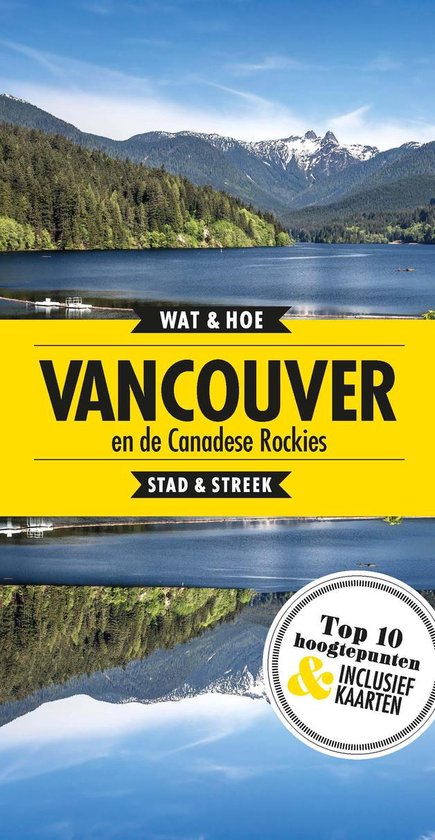 Wat & Hoe Reisgids - Vancouver en de Canadese rockies