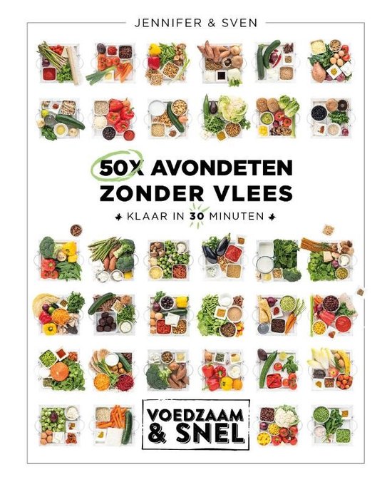 Voedzaam & snel - 50x avondeten zonder vlees