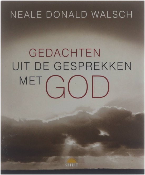 Gedachten Uit De Gesprekken Met God