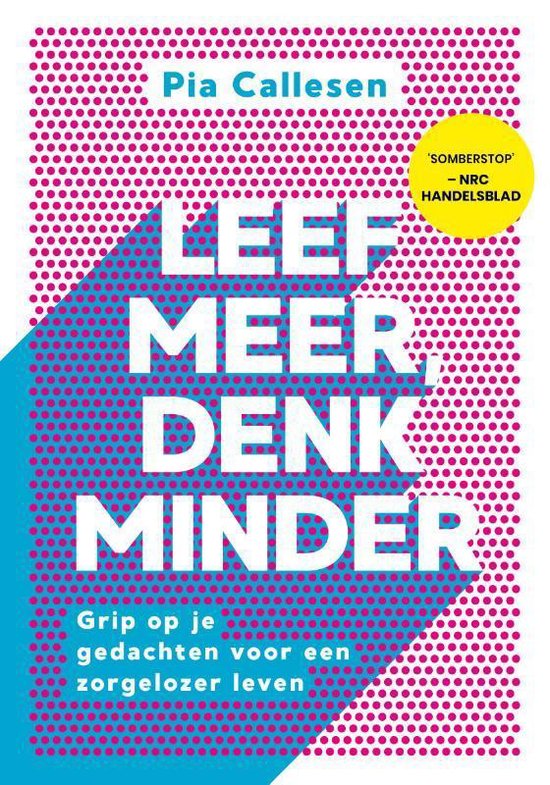 Leef meer, denk minder