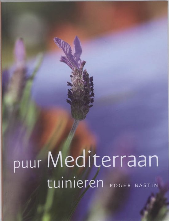 Puur Mediterraan Tuinieren