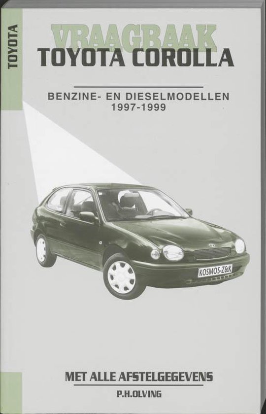 Autovraagbaken - Vraagbaak Toyota Corolla Benzine- en dieselmodellen 1997-1999