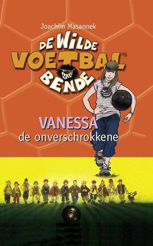 De wilde voetbalbende 3 - Vanessa de onverschrokkene