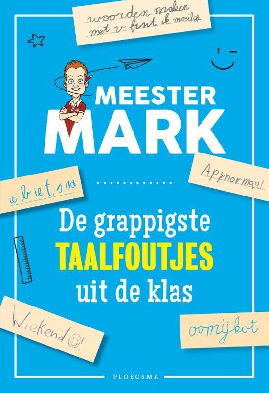 Meester Mark - De grappigste taalfoutjes uit de klas