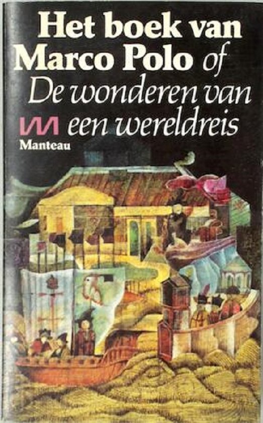 Het boek van Marco Polo, of De wonderen van een wereldreis