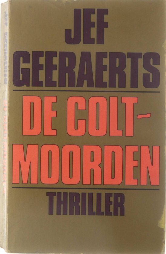 colt moorden, thriller, GESIGNEERD  / OPDRACHT - GEERAERTS, JEF.