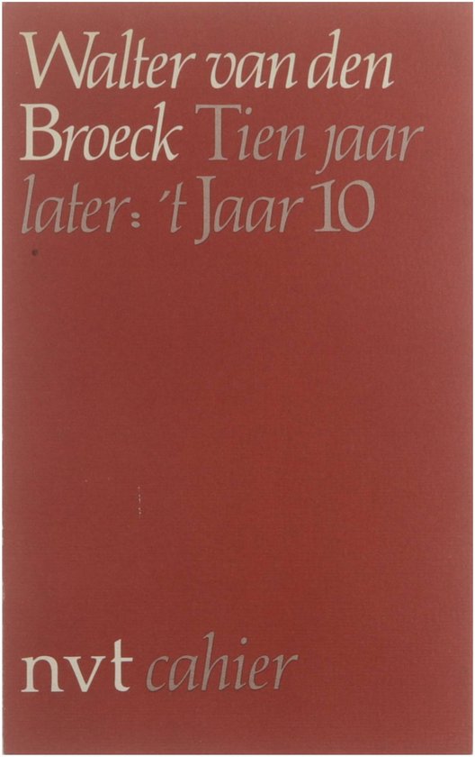 Tien jaar later: \'t Jaar 10 - van den Broeck Walter