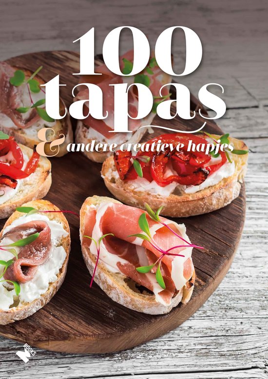 100 tapas & andere creatieve hapjes