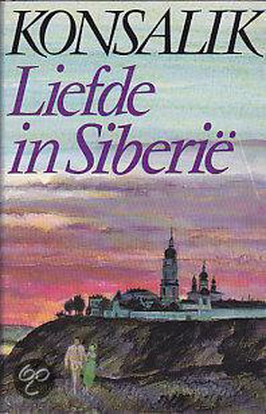 Liefde in siberie - H.G. Konsalik