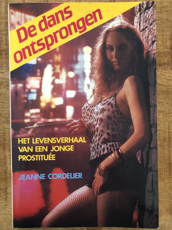 De dans ontsprongen Het levensverhaal van een jonge prostituée