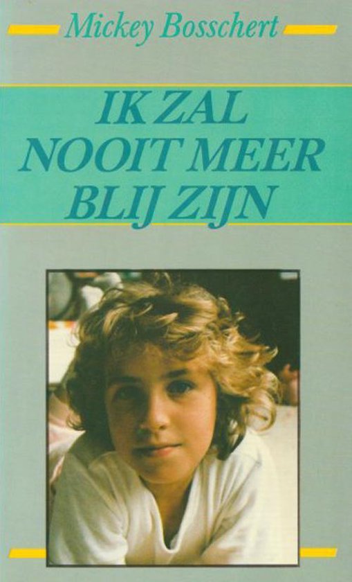 Ik zal nooit meer blij zijn