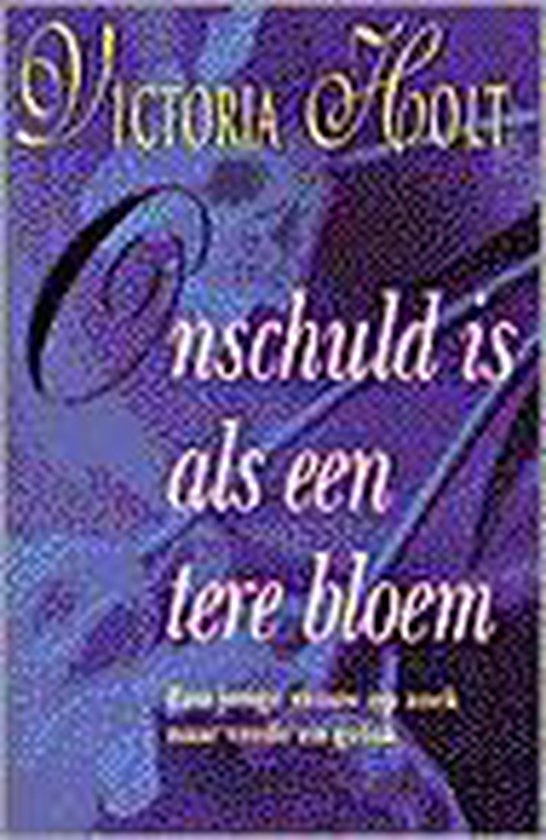 Onschuld is als een tere bloem