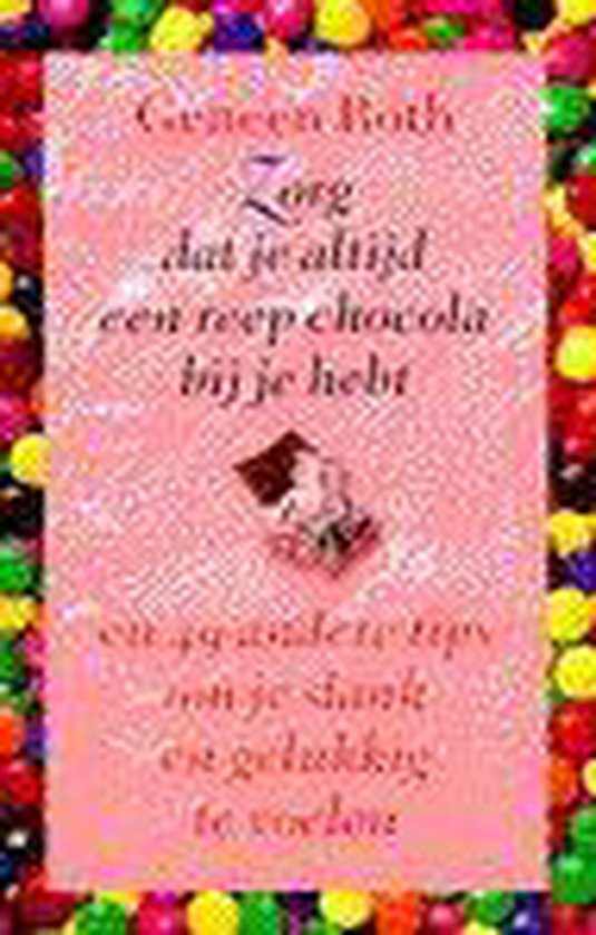 Zorg Dat Je Altijd Een Reep Chocola Bij