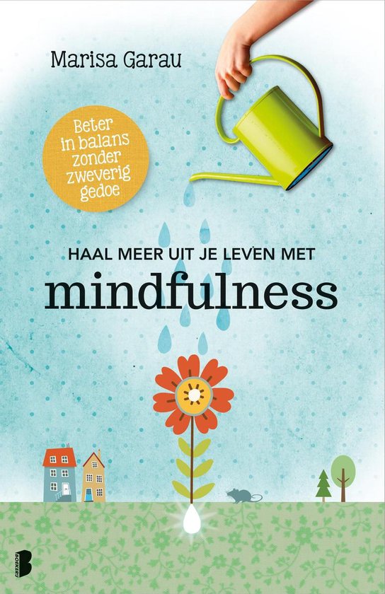 Haal meer uit je leven met mindfulness