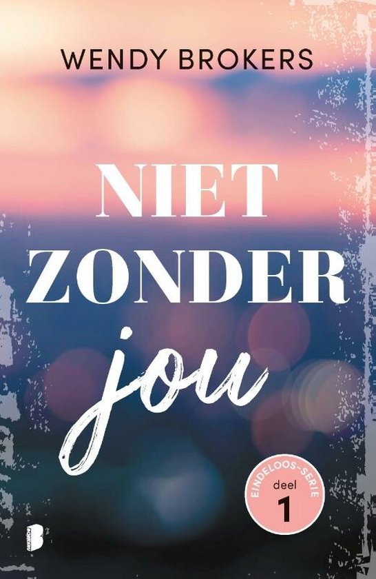 Eindeloos 1 - Niet zonder jou