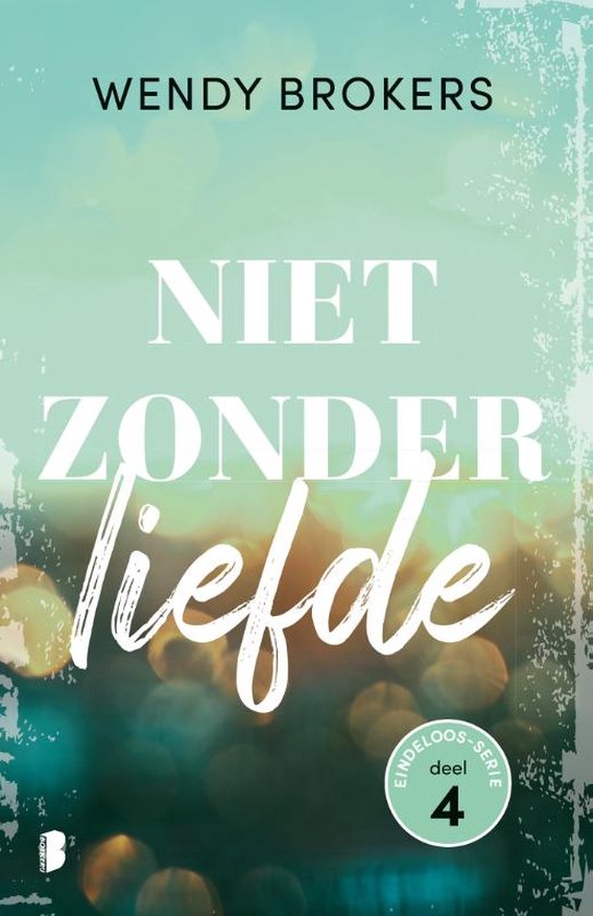 Eindeloos 4 - Niet zonder liefde