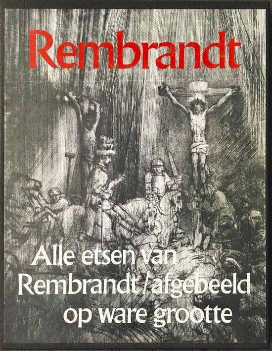 Rembrandt - Alle etsen op ware grootte afgebeeld