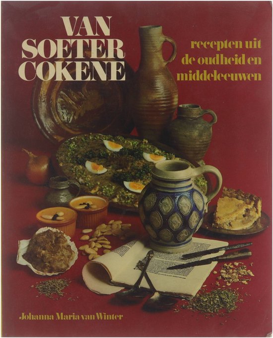 Van Soeter Cokene: Recepten uit de oudheid en middeleeuwen