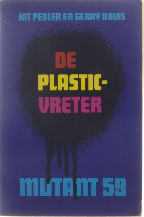 Mutant 59 : de Plasticvreter