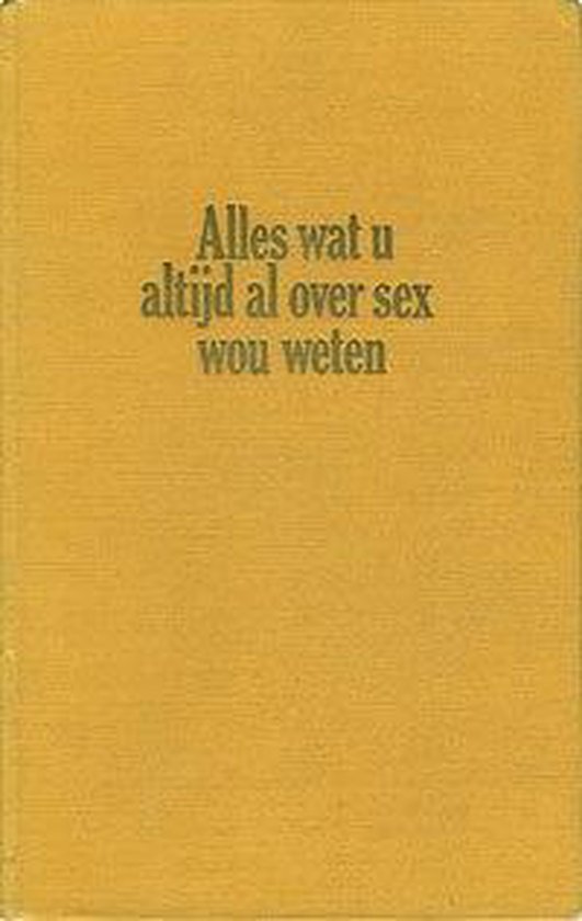 Alles wat u altyd over sex wilde weten enz