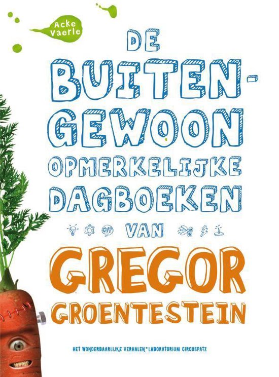 De buitengewoon opmerkelijke dagboeken van Gregor Groentestein