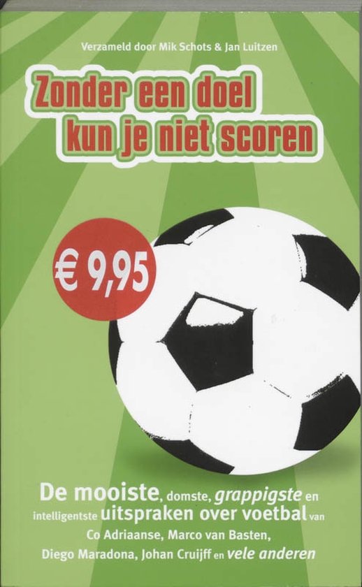 Zonder Een Doel Kun Je Niet Scoren