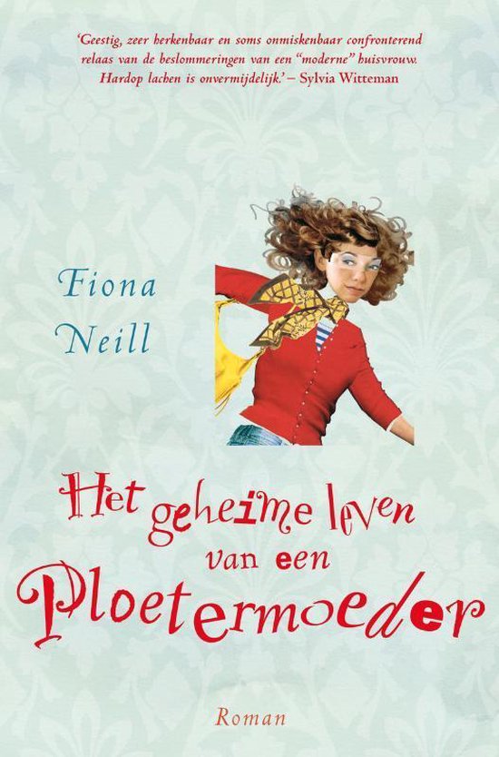 Het Geheime Leven Van Een Ploetermoeder