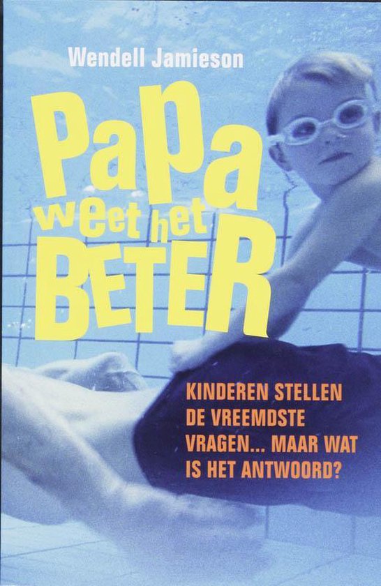 Papa Weet Het Beter