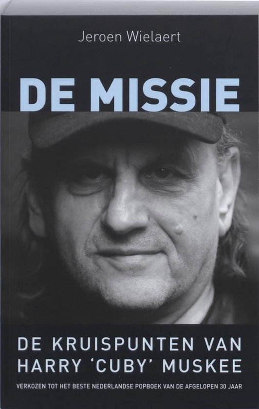 De Missie, De Kruispunten Van Harry 'Cuby' Muskee