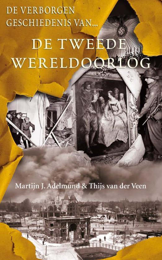 De Verborgen Geschiedenis Van De Tweede Wereldoorlog