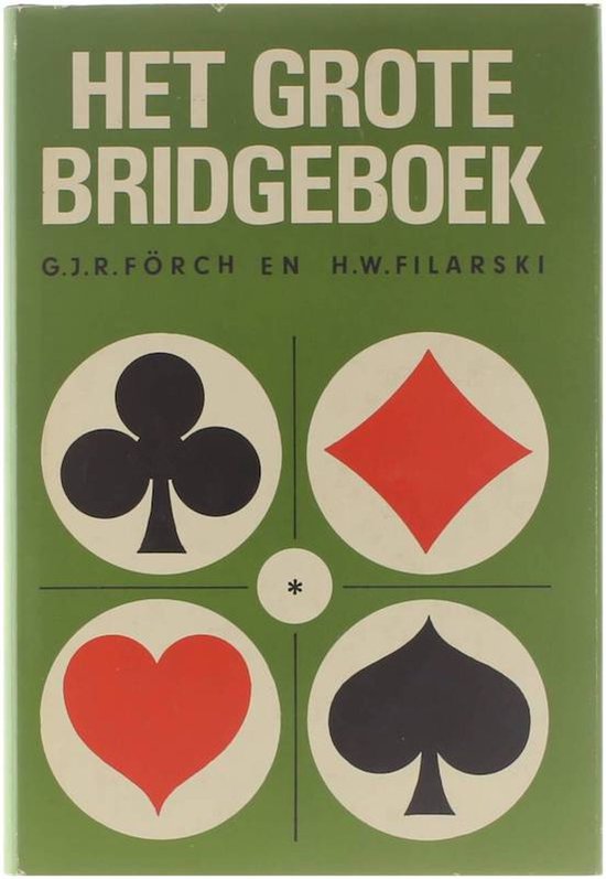 Het grote bridgeboek : het bieden en spelen voor beginners uitgaande van de telling die gebruikelijk is bij wedstrijdbridge