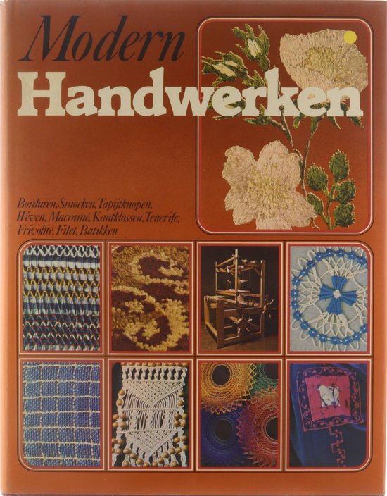 Modern Handwerken - Borduren, Smocken, Tapijtknopen, Weven, Macramé, Kantklossen, Tenerife, Frivolité, Filet, Batikken