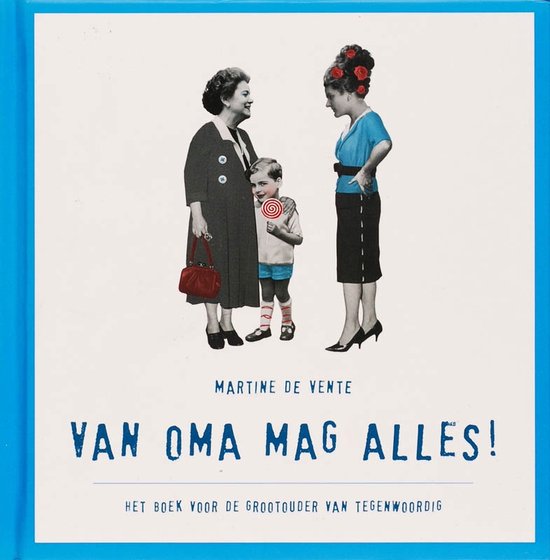 Van Oma Mag Alles !