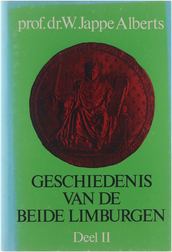 Geschiedenis van de beide Limburgen. 2 (vanaf 1632 tot +- 1918)