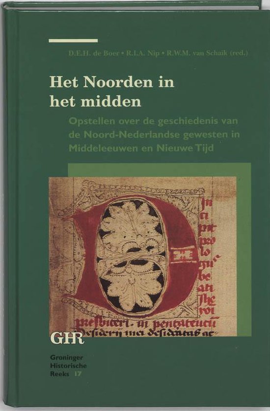 Groninger historische reeks 17 - Het Noorden in het midden