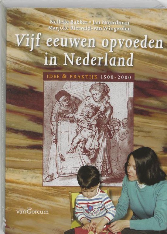 Vijf Eeuwen Opvoeden In Nederland