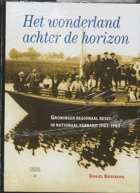 Groninger bronnen reeks 32 - Het wonderland achter de horizon