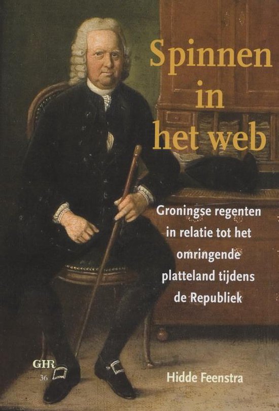 Groninger historische reeks 36 - Spinnen in het web