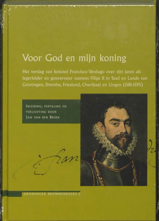 Groninger bronnen reeks 3 - Voor god en mijn koning