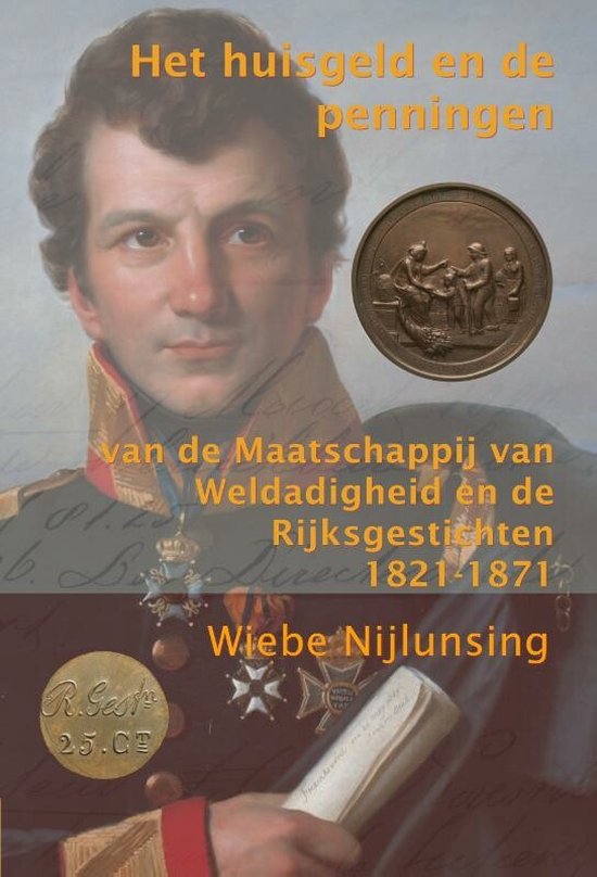 Het huisgeld en de penningen van de Maatschappij van Weldadigheid en de Rijksgestichten 1821-1871