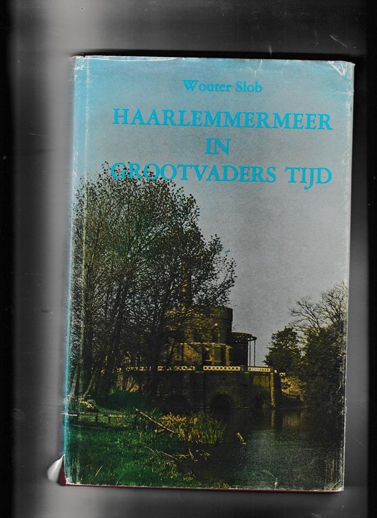 Haarlemmermeer in grootvaders tyd